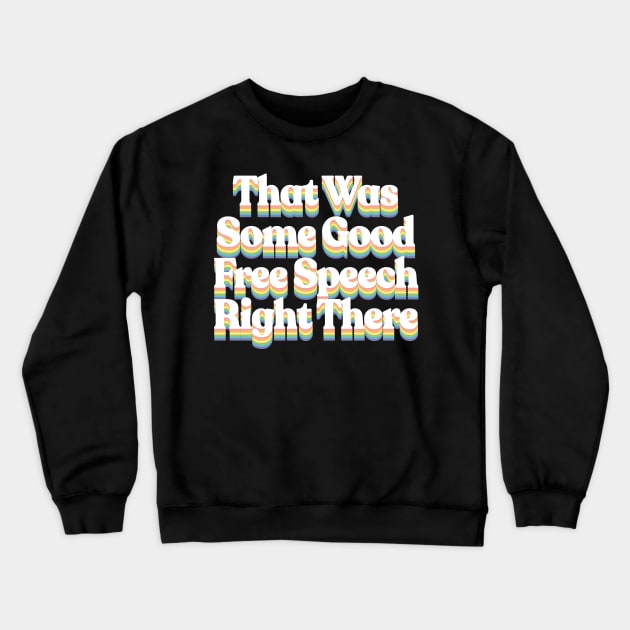 Contrapoints - That Was Some Good Free Speech Right There Crewneck Sweatshirt by DankFutura